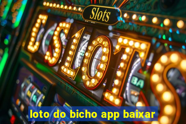 loto do bicho app baixar